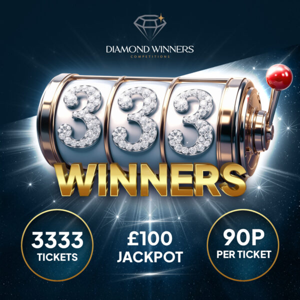 333 Winnners! £100 End Prize!