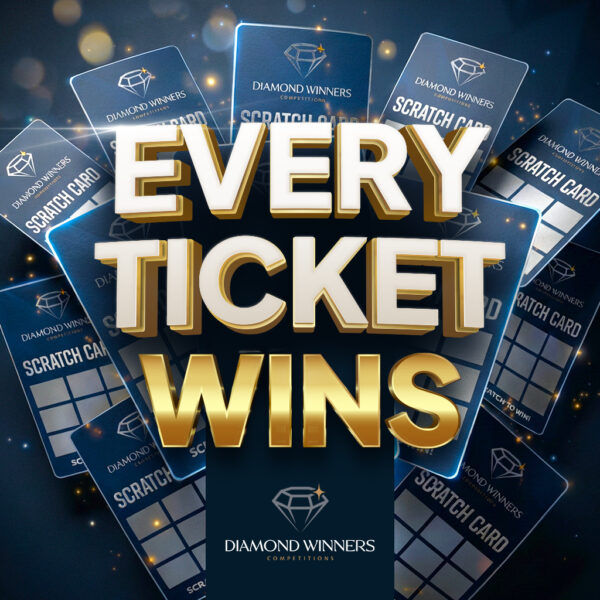 EVERY TICKET WINS! - INSTANT WIN COMPETITON