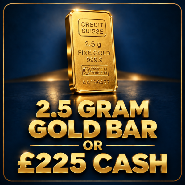 2.5g Gold Bar or £225 Cash