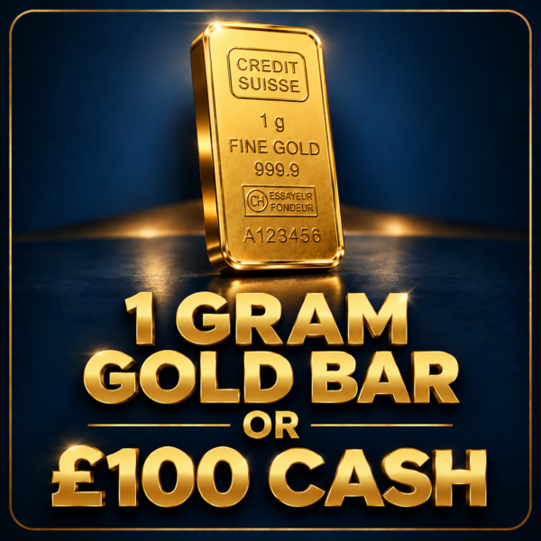 1g Gold Bar or £100 Cash
